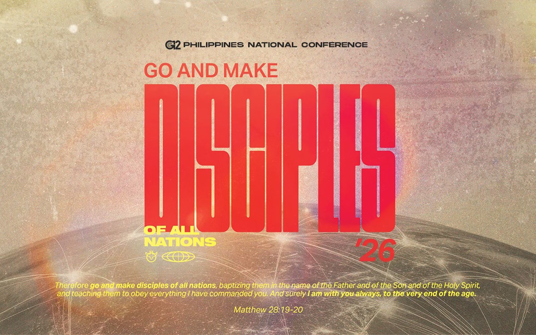 G12 PH National Conference 2026: GO AND MAKE DISCIPLES OF ALL NATIONS
